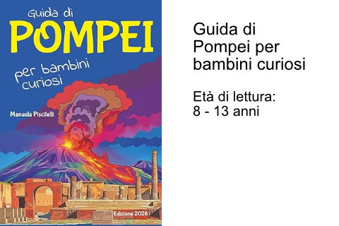 Guida di Pompei per bambini curiosi Guida di Pompei per bambini curiosi